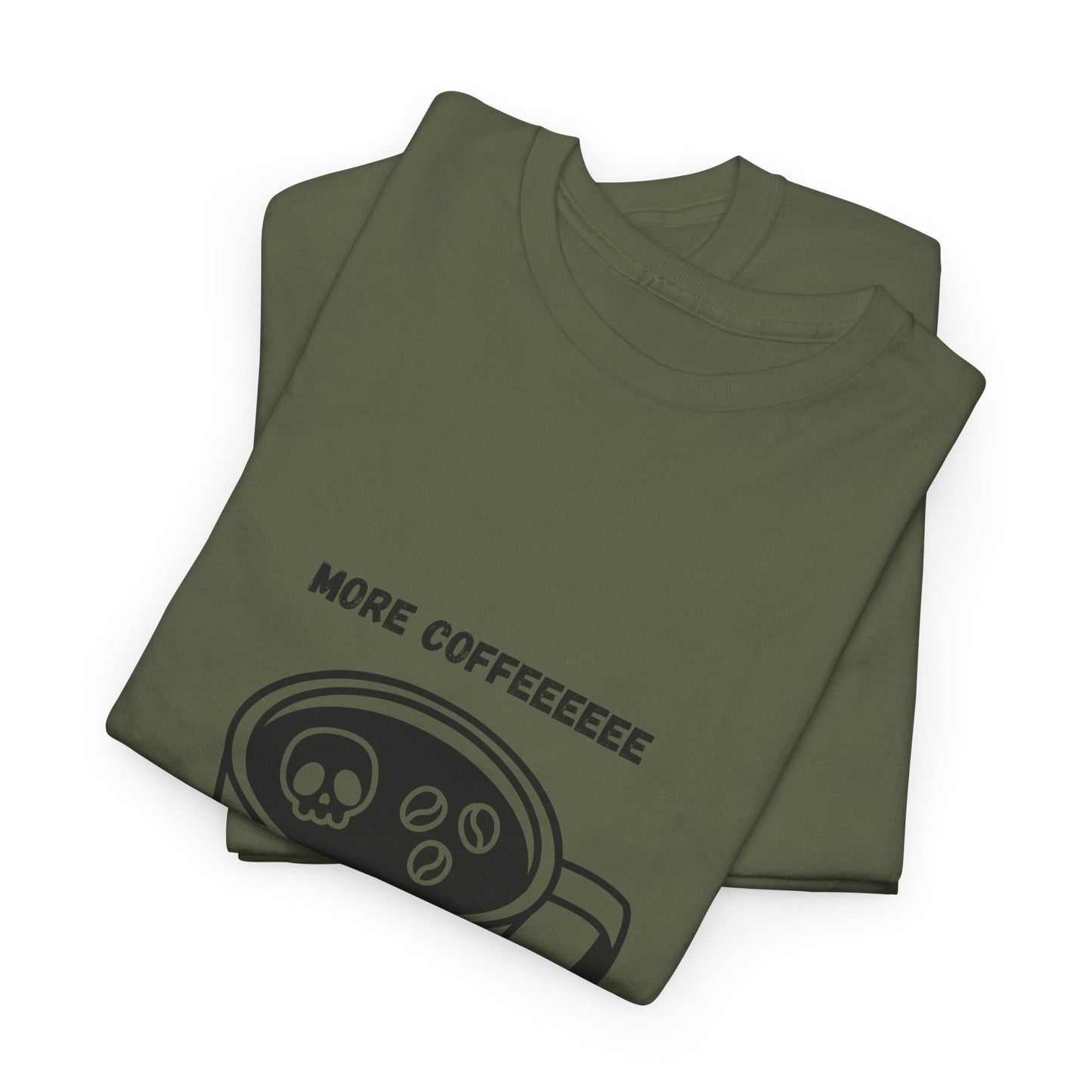 more coffee t-shirt