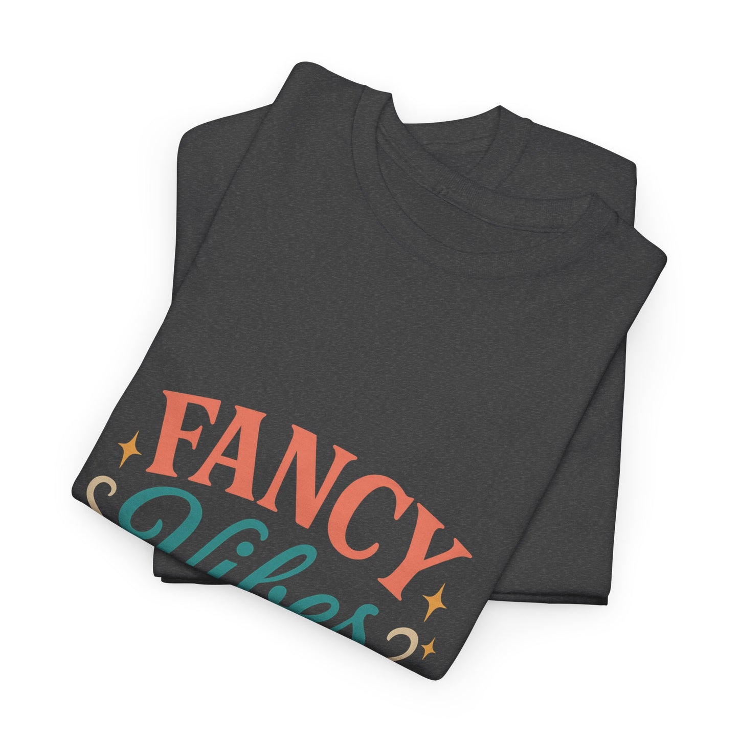 Fancy Vibes Graphic T-Shirt