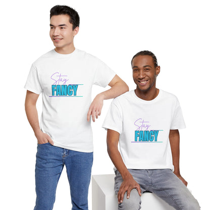 Stay Fancy t-shirt