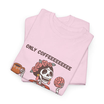 Only Coffee t-shirt