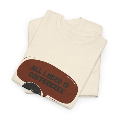 all i need is coffee t-shirt