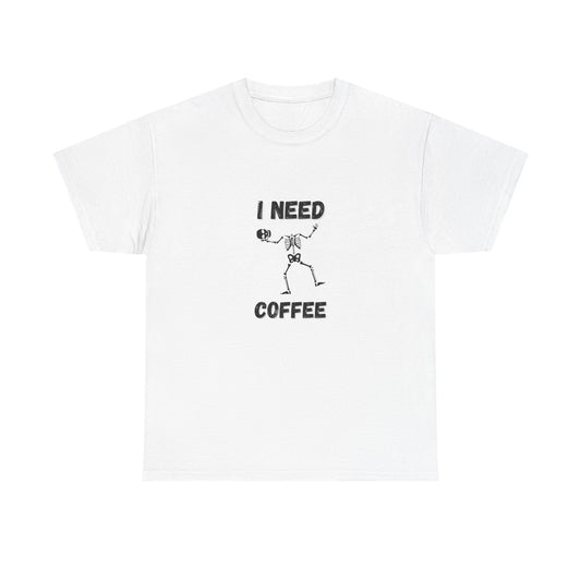 I need coffee T-Shirt