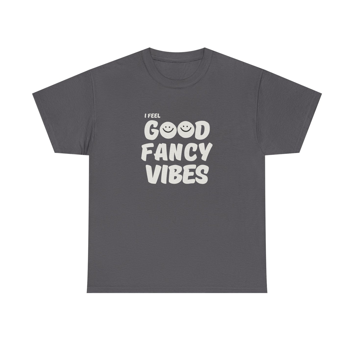 Feel Good Fancy t-shirt