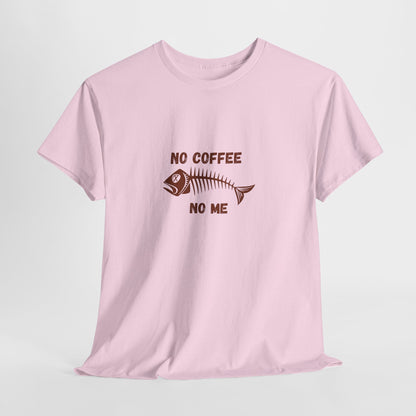 No Coffee No Me t-shirt