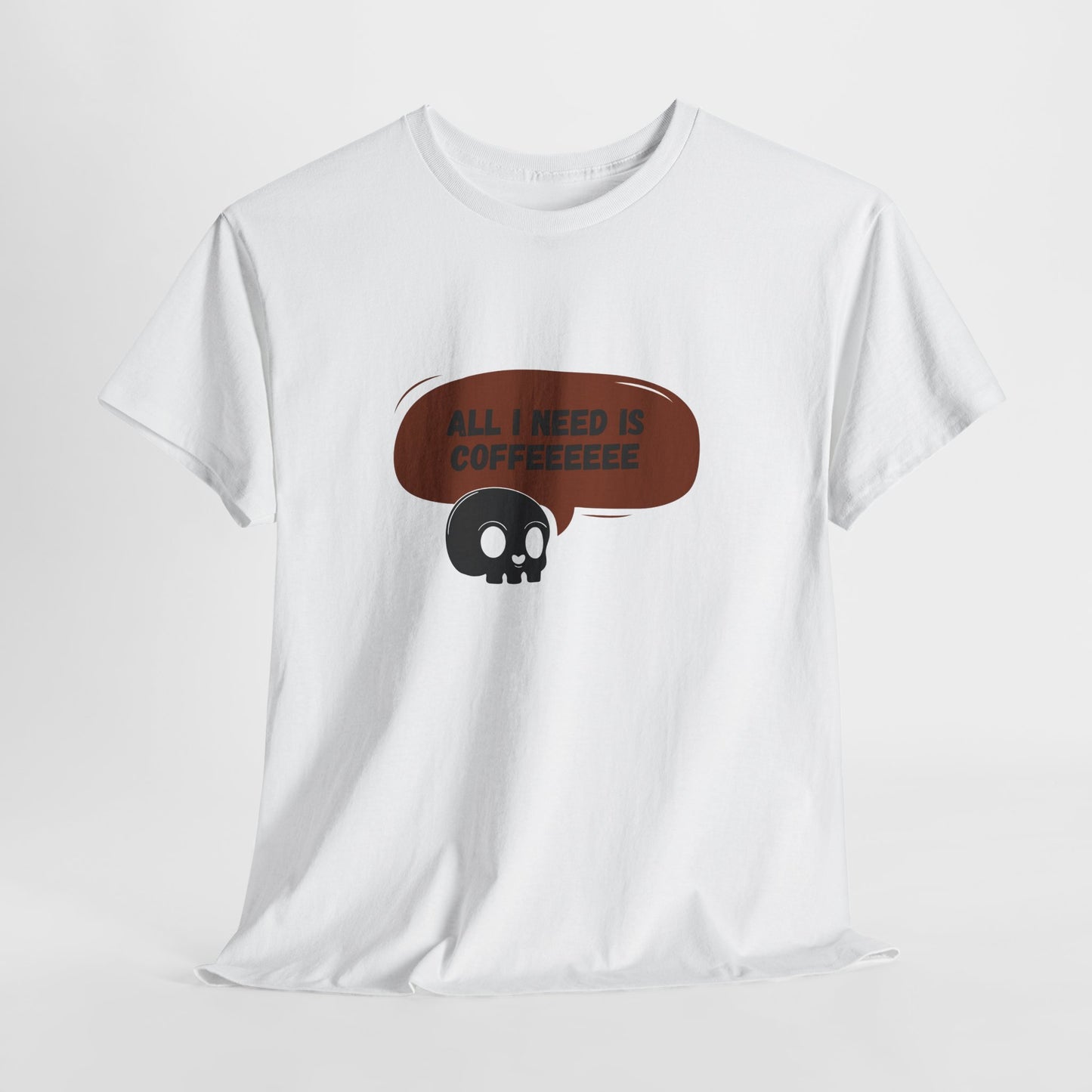 all i need is coffee t-shirt