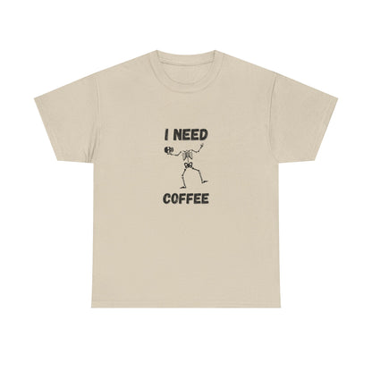 I need coffee T-Shirt