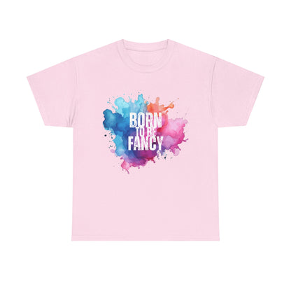 Born to Be Fancy t-shirt