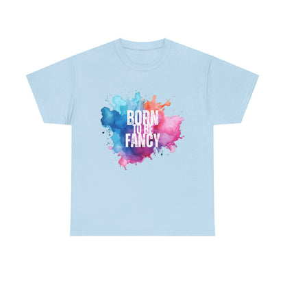 Born to Be Fancy t-shirt